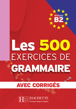 Les 500 Exercices de Grammaire B2 + corrigés intégrés - 9782011554383 - front cover