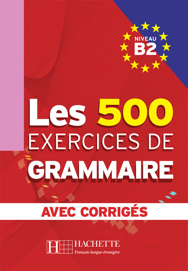 Les 500 Exercices de Grammaire B2 + corrigés intégrés - 9782011554383 - front cover