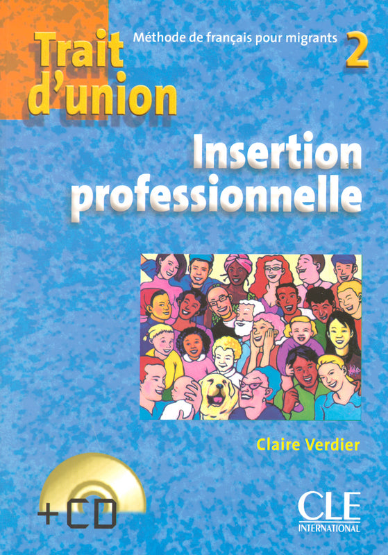 Trait d'union 2: Niveau A2 - Cahier d'insertion professionnelle + CD - 9782090331936 - front cover