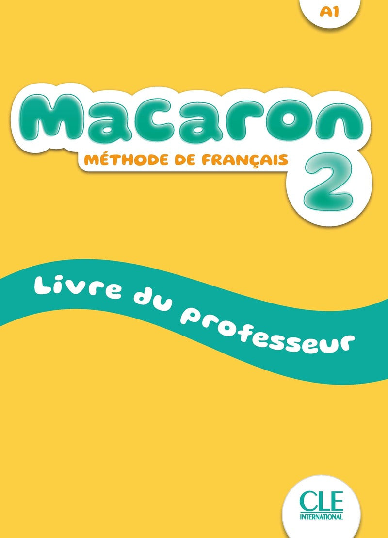 Macaron 2: Niveau A1 - Livre du professeur - Guide pédagogique - 9782090358100 - front cover