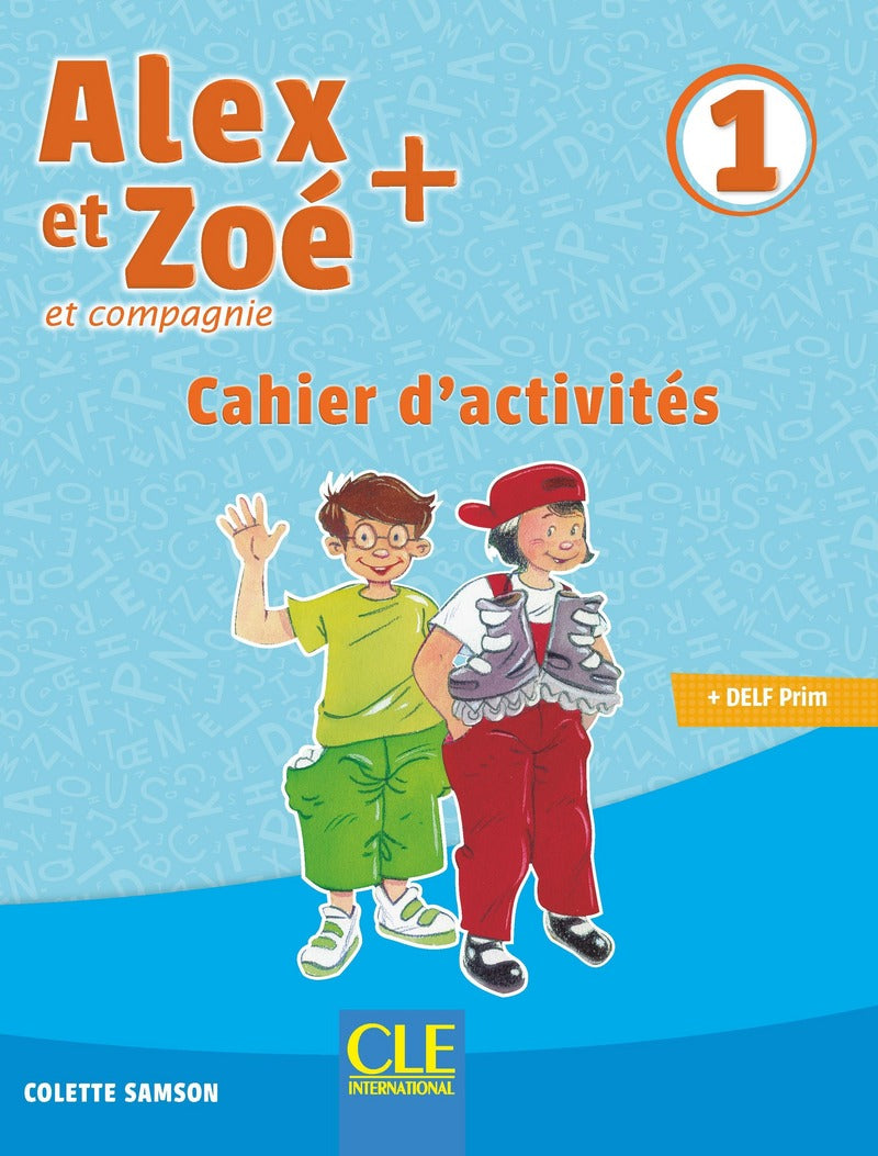 Alex et Zoé + 1 - Niveau A1.1 - Cahier d'activités - 9782090383478 - front cover