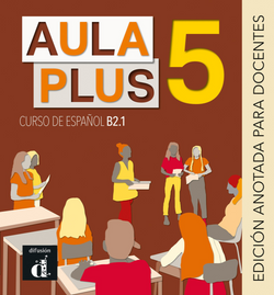 Aula Plus 5 - B2.1 Edición anotada para docentes - 9788418625060 - front coer