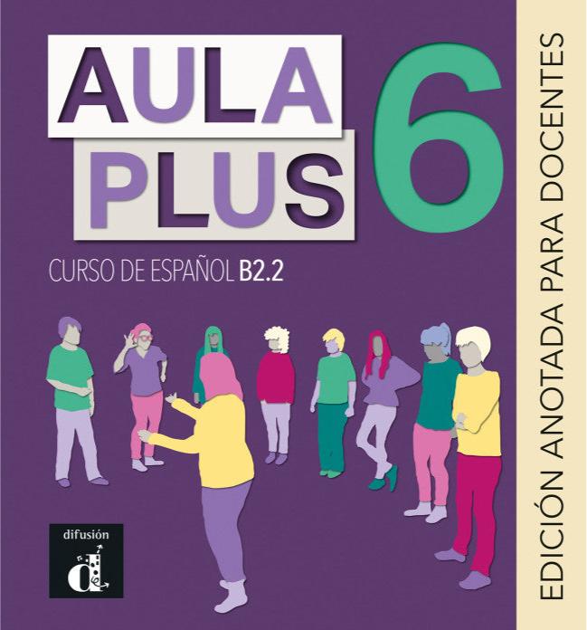 Aula Plus 6 - B2.2 Edición anotada para docentes - 9788418625107 - front cover