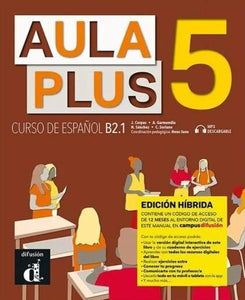 Aula Plus 5 - B2.1 Edición híbrida - Libro del alumno + MP3 descargable - 9788419236210 - front cover