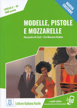 Modelle, pistole e mozzarelle. Livello 3 A2 + MP3 audio. Nuova edizione - 9788861823914 - front cover