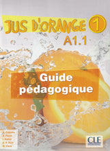 Jus D'orange 1: Guide pedagogique A1.1 - 9782090384123 - front cover